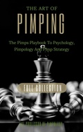 Cover: The Art Of Pimping Volume #3 Master's Manual: The Pimps Playbook To Psychology, Pimpology And Pimp Strategy (The Hall Of Fame Game Collection, #6) - The Door 2 Success