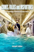 Cover: Crimes, Follies and Misfortunes: First Anthology of Historical Fiction Stories - Night Writer Publishing