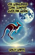 Cover: The Kangaroo Who Jumped Over the Moon - Good Child Bookstore