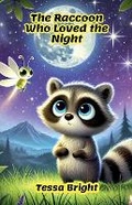 Cover: The Raccoon Who Loved the Night - Good Child Bookstore