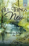 Cover: All Things New: Stories to Refresh the Soul - The Mosaic Collection
