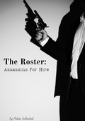 Cover: The Roster: Assassins For Hire (Crime Does Pay, #7) - Alistair Sutherland