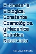 Bild: Antimateria Biol&oacute;gica, Constante Cosmol&oacute;gica, y Mec&aacute;nica Cu&aacute;ntica Relativista - BOOKBABY