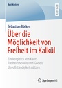 Cover: Über die Möglichkeit von Freiheit im Kalkül - Springer VS
