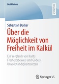 Cover: &Uuml;ber die M&ouml;glichkeit von Freiheit im Kalk&uuml;l - Springer VS