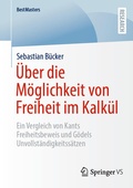 Cover: &Uuml;ber die M&ouml;glichkeit von Freiheit im Kalk&uuml;l - Springer VS