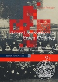 Cover: Sedes Sapientiae - Beitr&auml;ge zur K&ouml;lner Universit&auml;ts- und Wissenschaftsgeschichte / K&ouml;lner Lazarettz&uuml;ge im Ersten Weltkrieg - epubli
