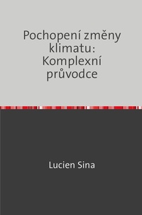 Bild: Pochopení zmeny klimatu: Komplexní pruvodce - epubli