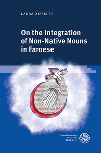 Abbildung von: On the Integration of Non-Native Nouns in Faroese - Universitätsverlag Winter