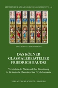 Cover: Das K&ouml;lner Glasmalereiatelier Friedrich Baudri - Verlag Franz Schmitt