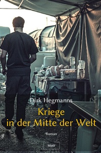 Abbildung von: Kriege in der Mitte der Welt - AKRES Publishing e.K.