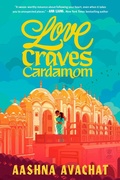 Cover: Love Craves Cardamom - Random House Children's Books