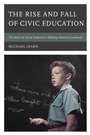 Cover: The Rise and Fall of Civic Education - Rowman & Littlefield Publishers