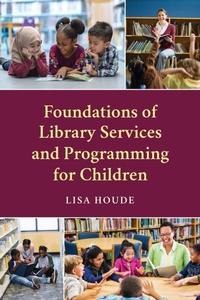 Abbildung von: Foundations of Library Services and Programming for Children - Bloomsbury eBooks US