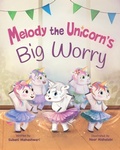 Cover: Melody the Unicorn's Big Worry - Stories by Subani