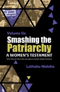 Cover: Smashing the Patriarchy: Why Women Must Rise Up Against Gender-Based Violence - Lethabo Maleka