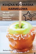 Cover: KsiAZka Kucharska Karmelowa - Barbara Baran