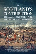 Cover: Scotland's contribution to Naval and Military Medicine and Surgery - Helion & Company