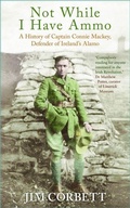Cover: Not While I Have Ammo - The History Press Ltd