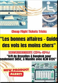 Abbildung von: "Le guide des bonnes affaires des vols les moins chers" Personnes gravement handicapées (25%-45%) - neobooks