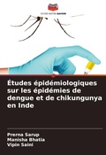 Cover: Etudes epidemiologiques sur les epidemies de dengue et de chikungunya en Inde - Editions Notre Savoir
