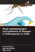 Cover: Studi epidemiologici sull'epidemia di Dengue e Chikungunya in India - Edizioni Sapienza