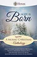 Cover: Hope is Born: A Mosaic Christmas Anthology - The Mosaic Collection