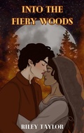 Cover: Into the Fiery Woods - Riley Taylor