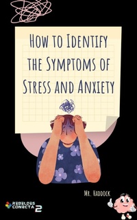 Enlarge image Cover: How to Identify the Symptoms of Stress and Anxiety - Mr. Haddock