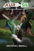 Cover: Kuro-Sil: The Book of Humans, Reptuuls, and God - Small Books Media