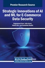 Cover: Strategic Innovations of AI and ML for E-Commerce Data Security - IGI Global