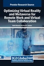 Cover: Optimizing Virtual Reality and Metaverse for Remote Work and Virtual Team Collaboration - IGI Global