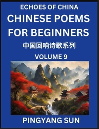 Abbildung von: Chinese Poems for Beginners (Part 9)- Echoes of China Poetry Series, Learn Reading Chinese Poetry and Mandarin Chinese Language and Culture, Easy Lessons, Suitable of HSK Test Preparation - Echoes of China Poetry Series