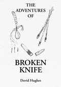 Cover: The Adventures Of Broken Knife - Christian Faith Publishing, Inc.