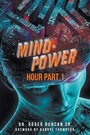 Cover: Mind-Power Hour Part 1 - Christian Faith Publishing, Inc.
