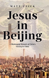 Enlarge image Cover: Jesus in Beijing - Covenant Books