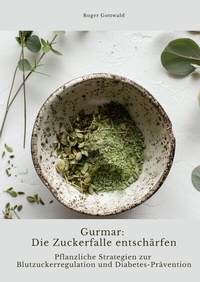 Abbildung von: Gurmar: Die Zuckerfalle entschärfen - tredition