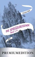 Cover: Die Spiegelreisende (Band 1-4) - Premiumedition - Die Saga in einem Band - Insel