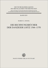 Bild: Die Rechnungsbücher der Danziger Loitz 1566-1570 - Franz Steiner Verlag