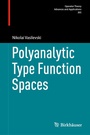 Cover: Polyanalytic Type Function Spaces - Birkhäuser
