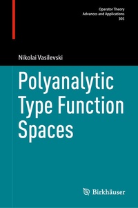 Abbildung von: Polyanalytic Type Function Spaces - Birkhäuser