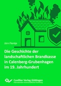 Bild: Die Geschichte der landschaftlichen Brandkasse in Calenberg-Grubenhagen im 19. Jh. - Cuvillier Verlag