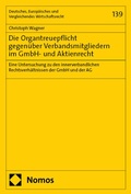Abbildung von: Die Organtreuepflicht gegenüber Verbandsmitgliedern im GmbH- und Aktienrecht - Nomos