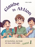 Cover: Glaube in Aktion - Band 1 - Christlicher Missions-Verlag