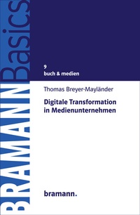 Abbildung von: Digitale Transformation in Medienunternehmen - bramann.