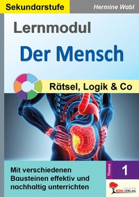 Abbildung von: Lernmodul 1: Der Mensch / Rätsel, Logik und Co - KOHL VERLAG Der Verlag mit dem Baum