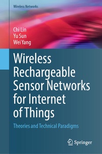 Enlarge image Cover: Wireless Rechargeable Sensor Networks for Internet of Things - Springer