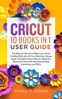 Abbildung von: Cricut 10 Books in 1 User Guide - NPDK