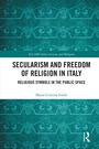 Cover: Secularism and Freedom of Religion in Italy - Routledge