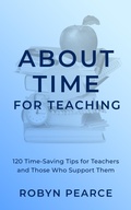 Cover: About Time for Teaching: 120 Time-Saving Tips for Teachers and Those Who Support Them - Getting a Grip Publishing